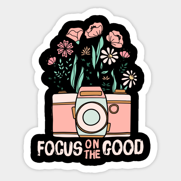 Focus On The Good Sticker by The WYLD Tribe